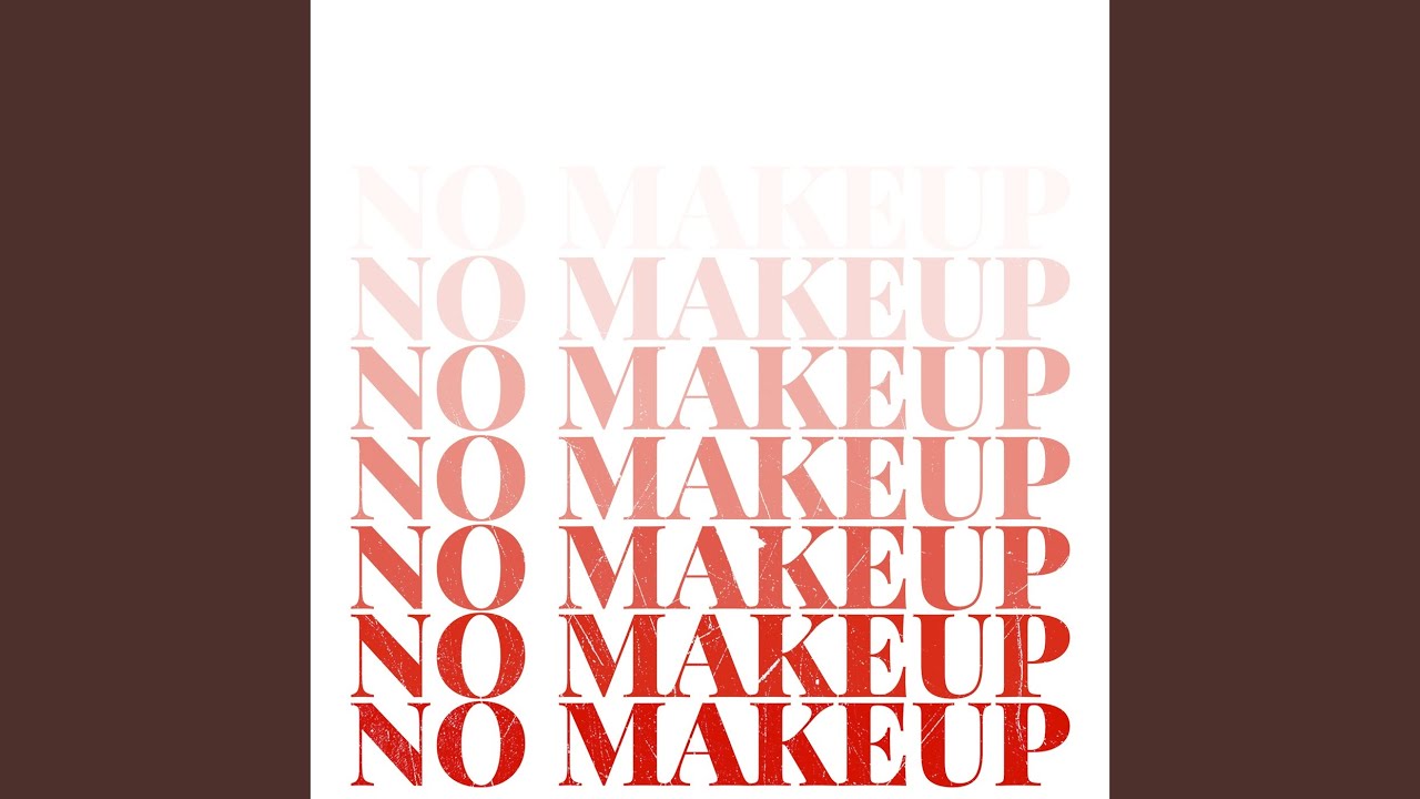 No Makeup