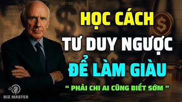 Tư Duy Ngược: Tại Sao Người Giàu Luôn Làm Ngược Lại Với Đám Đông? | Tư Duy Làm Giàu | Jim Rohn
