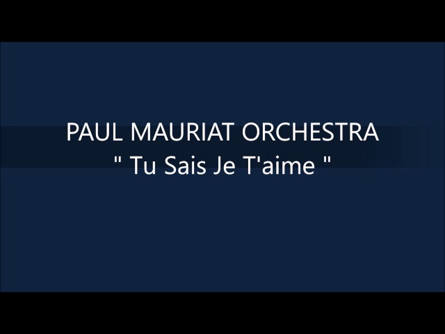 Paul Mauriat - Tu Sais Je T'Aime