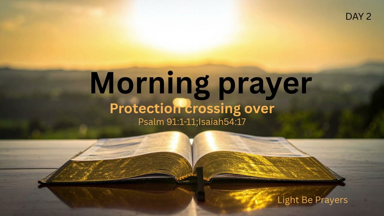 DAY 2 | Protection crossing over Prayer | Ps 91:1-11; Isa 