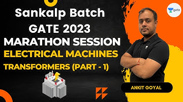 Transformers (Part - 1) | Electrical Machines | GATE 2023 | Ankit Goyal #gate_2023