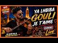 Ya Lhbiba Gouli Je T Aime Cover Chaabi Marocain Live Coverdose 