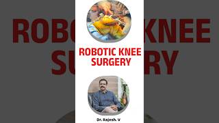 Robotic knee surgery | Dr Rajesh
