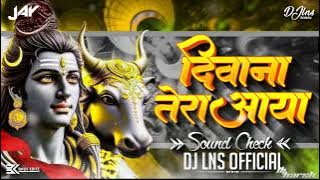 Deewana Tera Aaya Bhole Teri Nagari Me | Sound Check | DJ Lns