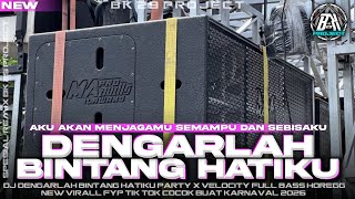 Download Lagu DJ DENGARLAH BINTANG HATIKU | PARTY X VELOCITY FULL BASS |COCOK BUAT KARNAVAL 2K26| BK 29 PROJECT MP3