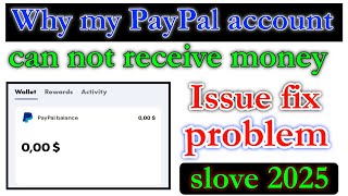 Why My PayPal Account Cannot Receive Money: Fix the Issue (2025)