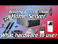 Home Networking: 100TB 10Gbit Server - What hardware do you need?
