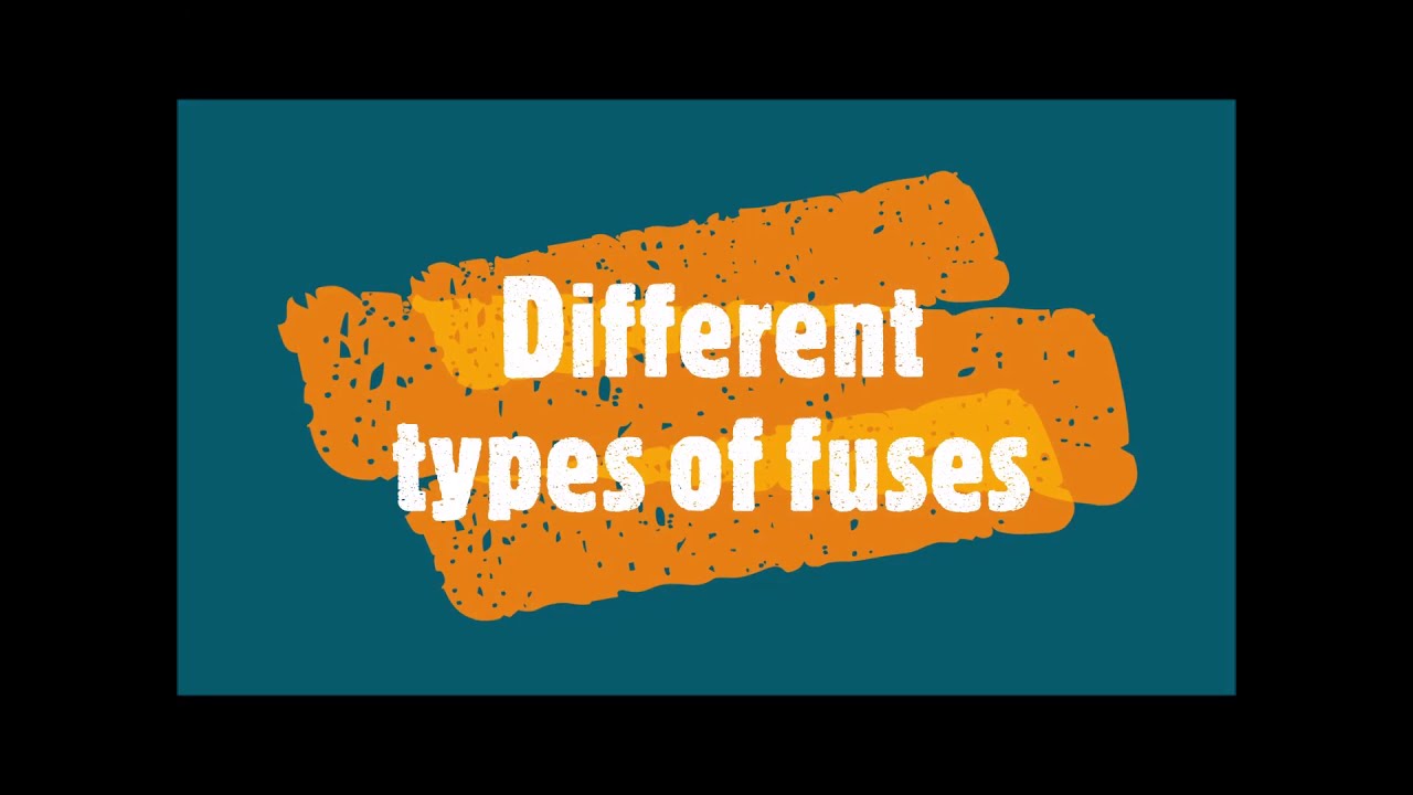 48-Different types of fuses