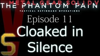 Episode 11 Cloaked In Silence Mgs V Phantom Pain Walkthrough S Rank Mission 11 Mgsv Easy