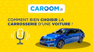 #129 Bien choisir une voiture en fonction de son type de carrosserie