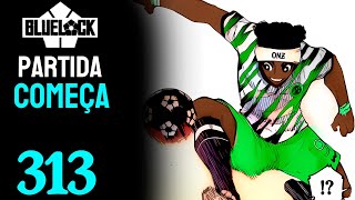 THE MATCH BEGINS! | BLUE LOCK - CHAPTER 313 | DUBBED Details