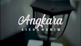 AISHAHANIM - Official Lyric ANGKARA OST Bukan Gadis Biasa