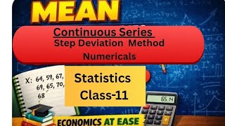 MEAN -Continuous Series-STEP DEVIATION METHOD Numericals | Class -11 STATISTICS