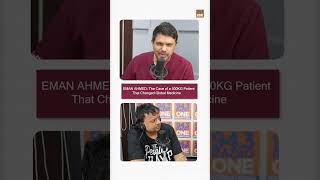 The 500 KG Patient Who Changed Global Medicine: Eman Ahmed #trending #shortsfeed