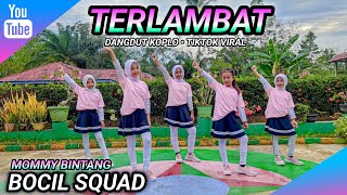 TERLAMBAT • DANGDUT KOPLO | TIKTOK VIRAL | BOCIL SQUAD | MOMMY BINTANG