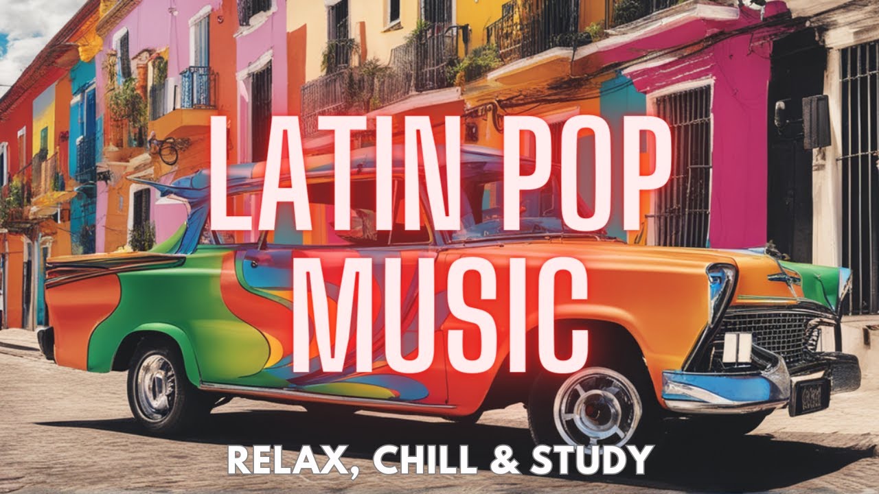 Latin Pop Ambient Music | Beats to Relax and Study to