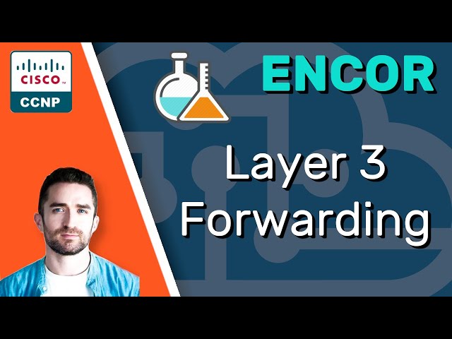 CCNP ENCOR // Layer 3 Forwarding (LAB) // ENCOR 350-401 Complete Course
