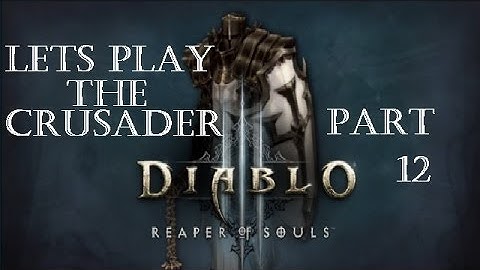 Reaper of Souls Beta: The Crusader Part 12