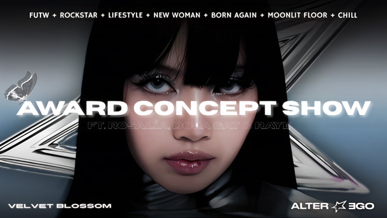 LISA | ALTER EGO (Award Show Concept) - FUTW+ Rockstar+ Lifestyle+ New W+ Born Again+ Kiss Me+ Chill