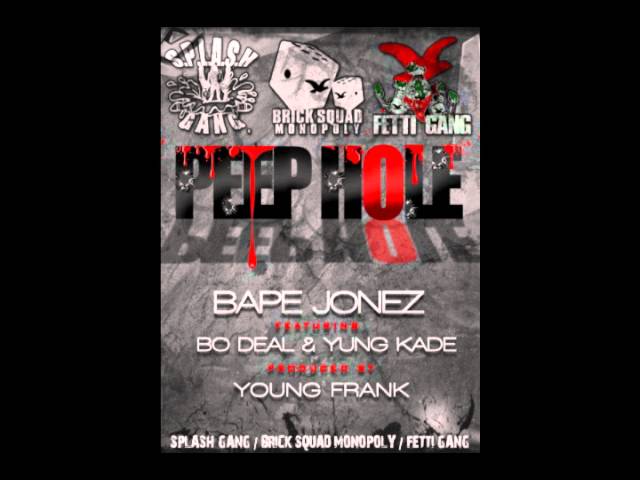 Bape Jonez - Peep Hole (ft. Bo Deal & Yung Kade) (Prod. By Yung Frank) adlı videoyu YouTube'da izle Bape Jonez - Peep Hole (ft. Bo Deal & Yung Kade) (Prod. By Yung Frank) adlı videoyu YouTube'da izle