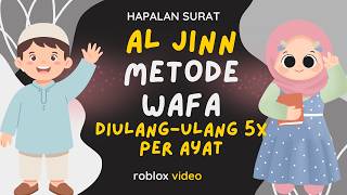 Surat Al Jinn diulang-ulang 5x tiap ayat metode Wafa Irama Hijaz. Video roblox pak bejo