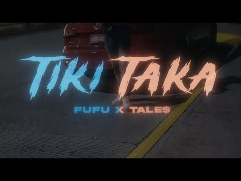 FUFU, TALE$ - TIKI TAKA (OFFICIAL VIDEO)