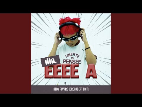 dia (EEEE A) (Breakbeat Edit)
