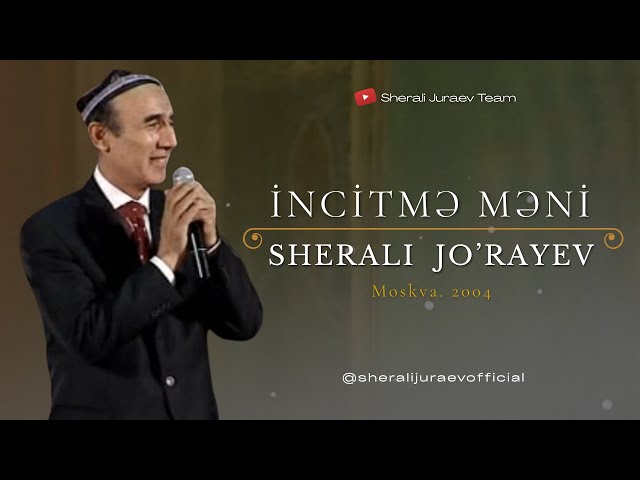 Sherali Jo'rayev - İncitmə məni (Ozarbayjoncha)