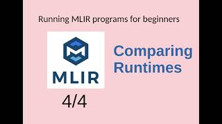 Running MLIR programs: Part 4: Comparing runtimes