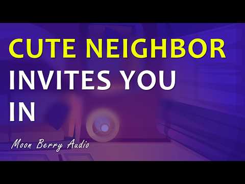 Your Neighbor Begs You to Stay ☾ F4M GF Roleplay Audio RP