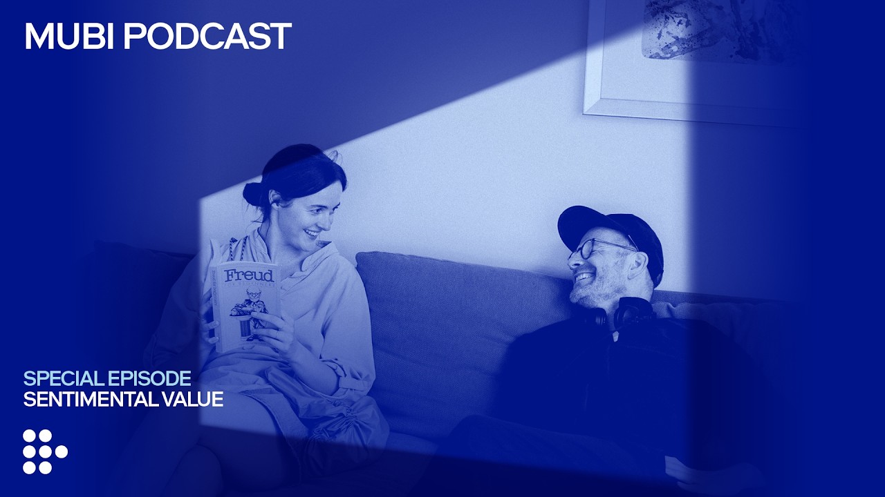 SENTIMENTAL VALUE — Joachim Trier’s different kind of meta-movie (w/ the cast) | MUBI Podcast