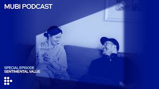 SENTIMENTAL VALUE — Joachim Trier’s different kind of meta-movie (w/ the cast) | MUBI Podcast screenshot 5