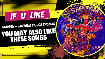 if U like "Smooth - Santana featuring Rob Thomas" You may also Like this Songs: