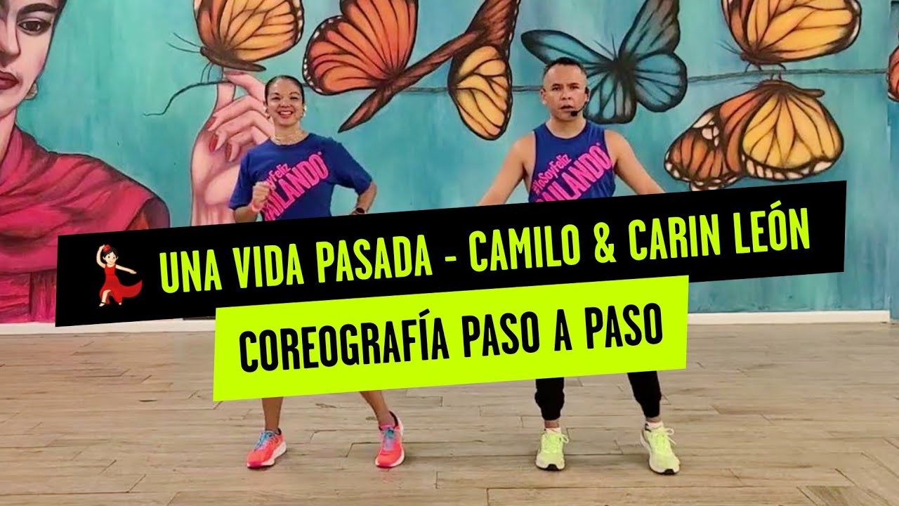 💃🕺🏻 Una vida pasada - Camilo y Carin Leon | Coreografía paso a paso ...