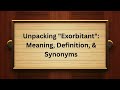 Unpacking "Exorbitant": Meaning, Definition, & Synonyms | Thesaurus Thrive