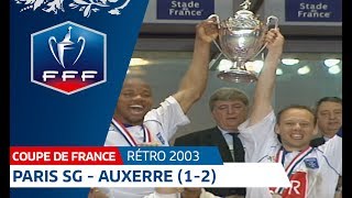 Finale Coupe de France 2003 : Paris SG - Auxerre (1-2) I FFF 2018