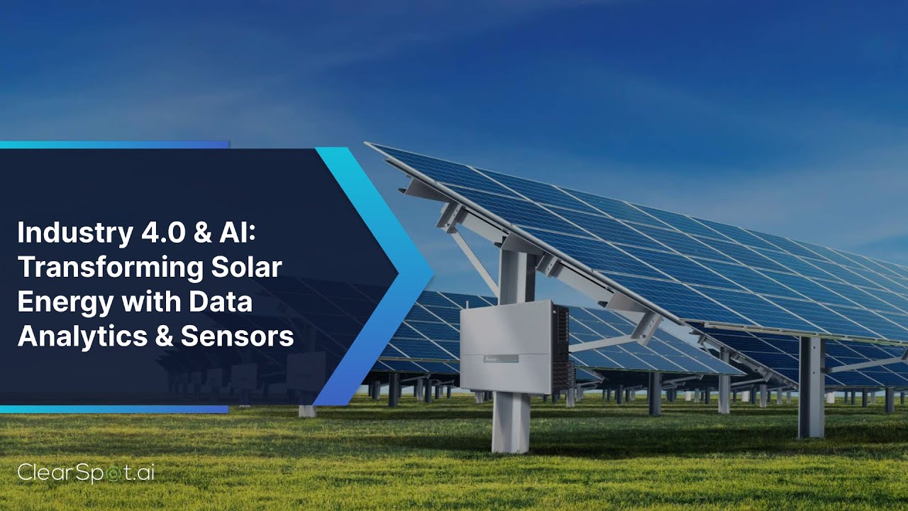 Industry 4.0 & AI: Transforming Solar Energy with Data Analytics & Sensors 