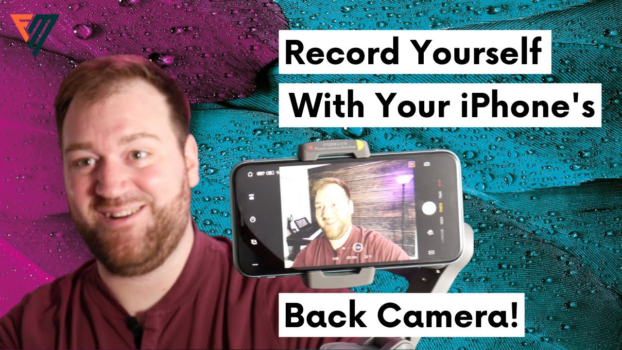 Record Yourself With iPhone’s Back Camera! (Be confident you’re in the