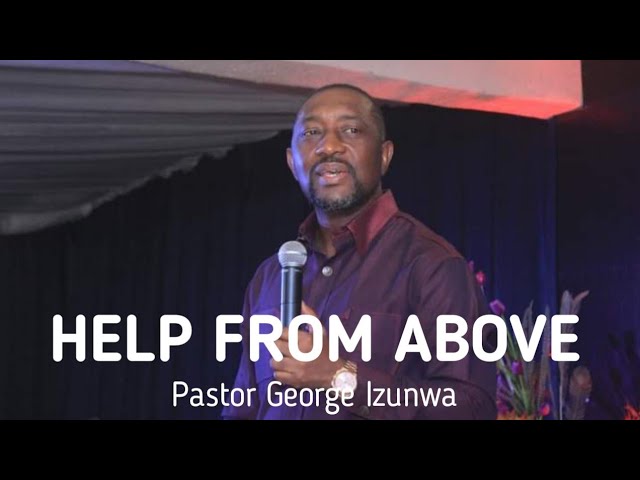 Help From Above || Pastor George Izunwa class=