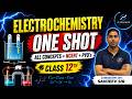 🔥 Electrochemistry | Class 12 | One Shot 🔥| All Concepts + NCERT + PYQs | Chemistry by Sanjeev Sir