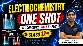 🔥 Electrochemistry | Class 12 | One Shot 🔥| All Concepts + NCERT + PYQs | Chemistry by Sanjeev Sir
