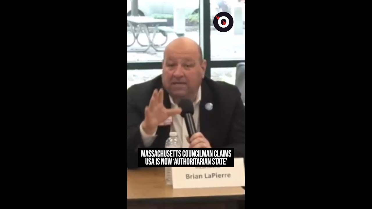 Massachusetts councilman claims U.S. is now 'authoritarian state'