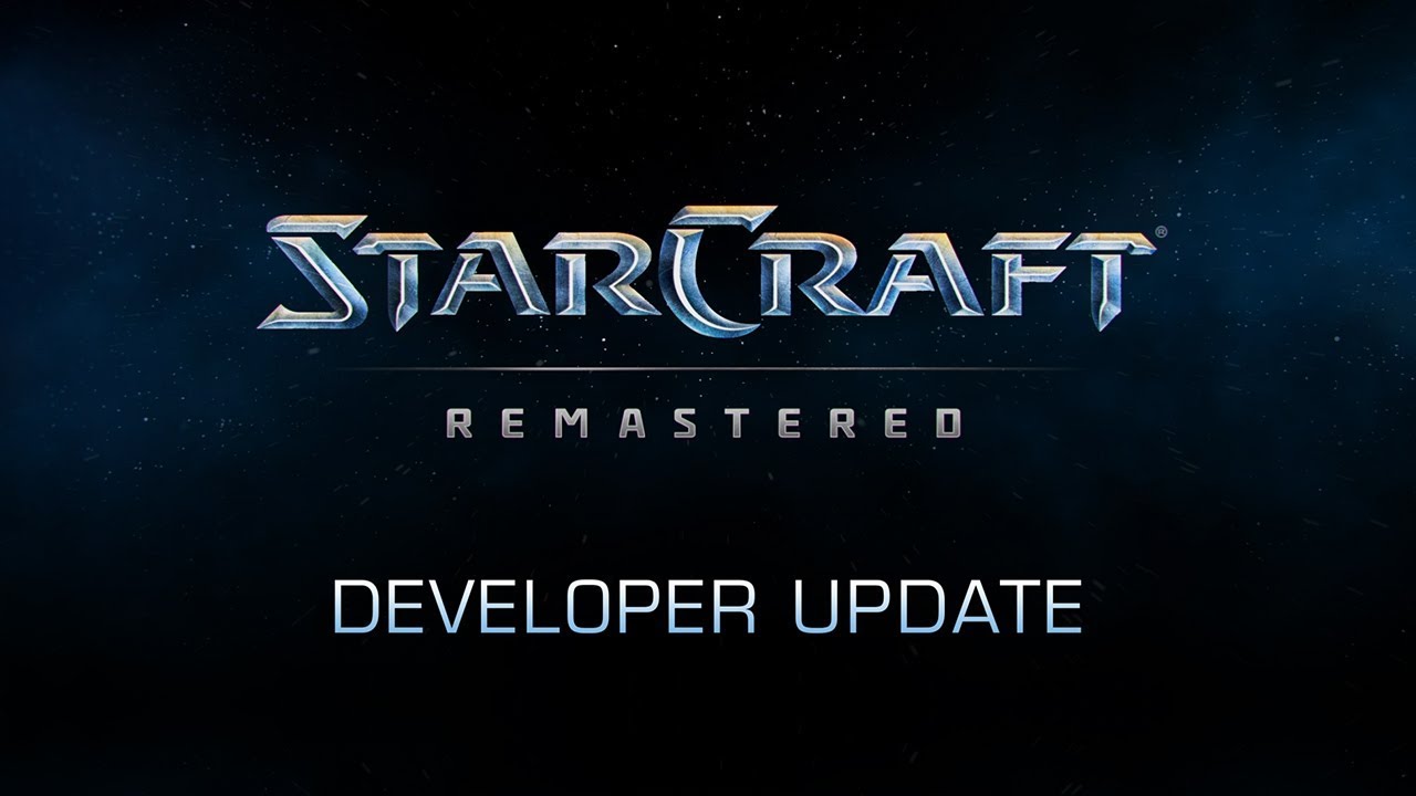 StarCraft: Remastered Developer Update