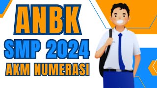 Soal ANBK SMP Tahun 2024 - AKM Numerasi Kelas 8 SMP/MTs