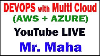 DEVOPS WITH MULTICLOUD BY MAHASIR DURGASOFT YOUTUBE LIVE STREAM