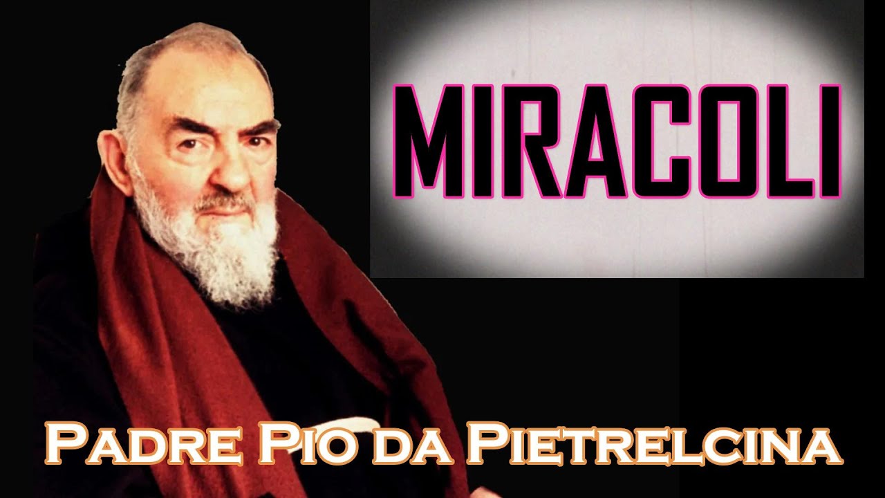 Padre Pio | Storia di un MIRACOLO per INTERCESSIONE di San Pio | Storia ...
