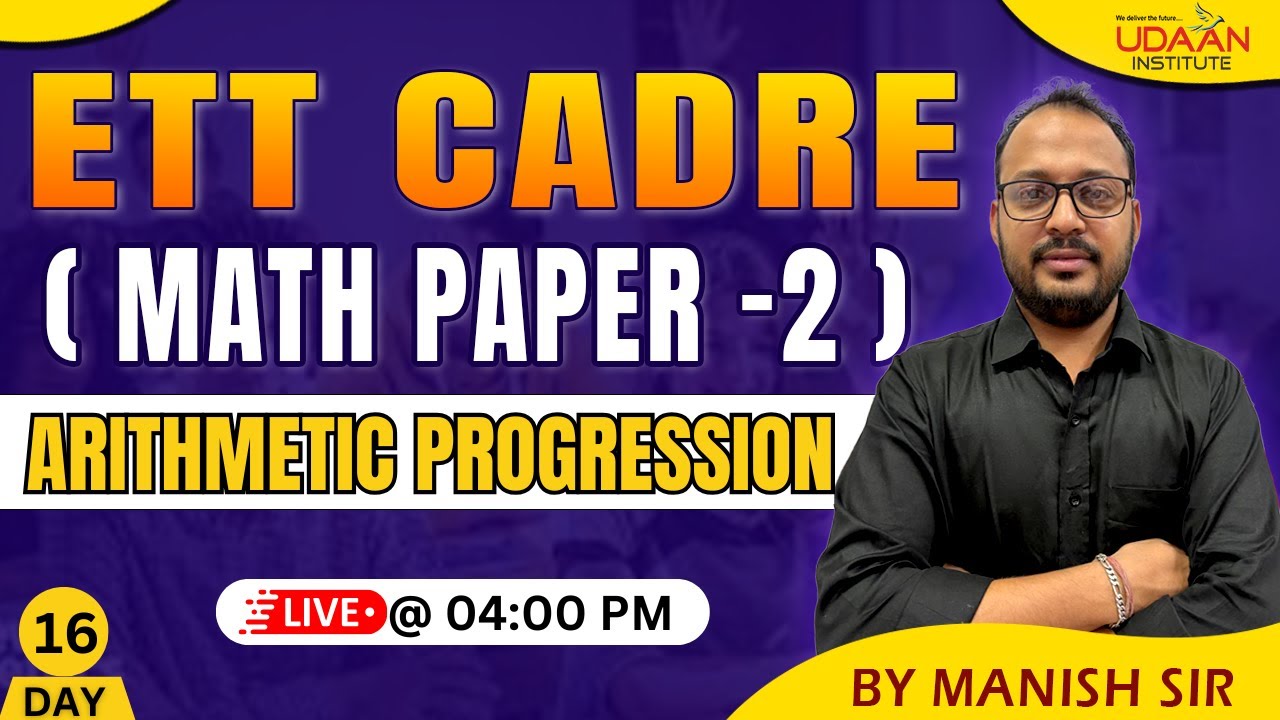 🔴ETT CADRE (MATH PAPER-2) || ARITHMETIC PROGRESSION || DAY-16 || BY MANISH SIR || LIVE @04:00 PM