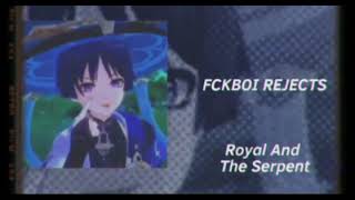 Fckboi Rejects- Royal And The Serpent Nightcore