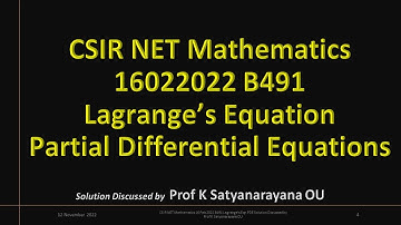 CSIR NET Mathematics 16 Feb 2022 B491 Lagrange’s Eqn PDEs Soln Discussed by Prof K Satyanarayana OU