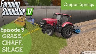GRASS, CHAFF, SILAGE | Oregon Springs | Episode 9 | Farming Simulator 17